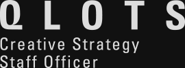 QLOTS Creative Strategy Staff Officer